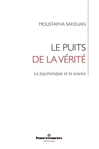 Le puits de la vérité: La psychanalyse et la science
