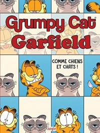 Grumpy Cat Garfield, Tome 1 : Comme chiens et chats !