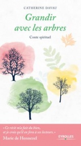 Grandir avec les arbres: Conte spirituel