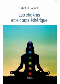 Les chakras et le corps éthérique