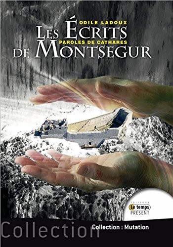 Les Ecrits de Montségur - Paroles de Cathares