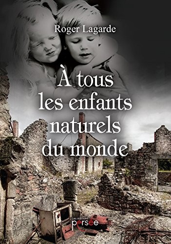 À tous les enfants naturels du monde