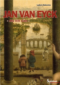 JAN VAN EYCK: ALS ICH CAN