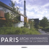 Paris Architectures: Visionnaires de la création