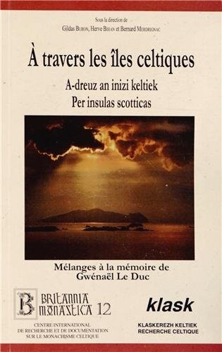 A travers les îles celtiques : Mélanges en mémoire de Gwénaël Le Duc