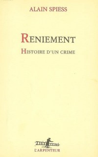 Reniement: Histoire d'un crime