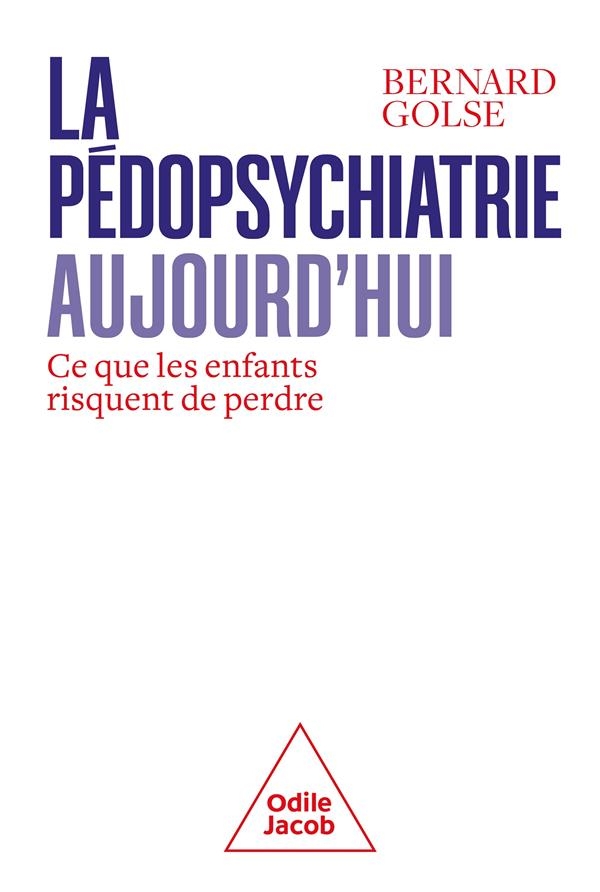 Soigner les enfants: La Pédopsychiatrie aujourd'hui