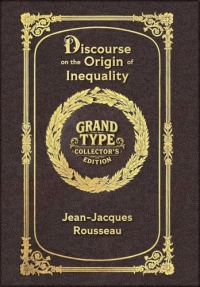 Large Print - Discourse on the Origin of Inequality - Grand Type Collector's Edition - Matte Hardcover with Dust Jacket