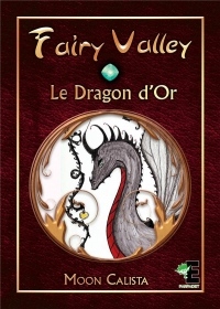 Fairy valley Tome 1: Le Dragon d'or