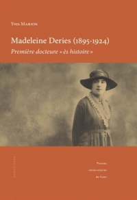 Madeleine Deries (1895-1924), première docteure ès histoire