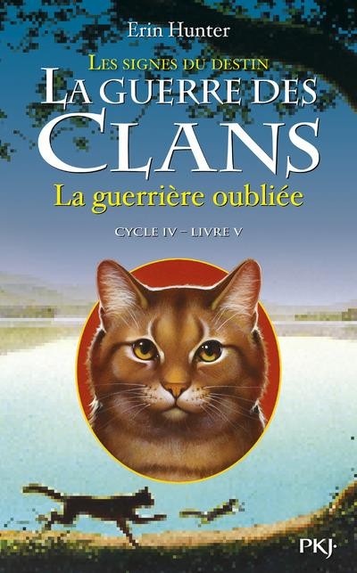 La guerre des Clans, cycle IV - tome 05 : La guerrière oubliée (5)