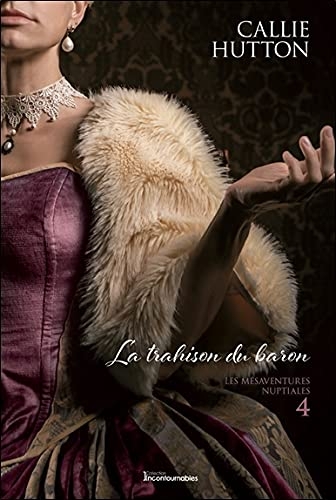 La trahison du baron - Les mésaventures nuptiales Tome 4