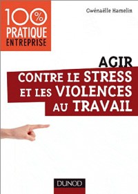 Agir sur le stress et les violences au travail