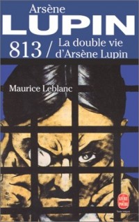 813, tome 2 : La double vie d'Arsène Lupin