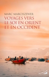 Voyages vers le Soi en Orient et en Occident