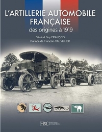 L’artillerie automobile française: Des origines à 1919