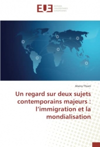 Un regard sur deux sujets contemporains majeurs : l’immigration et la mondialisation