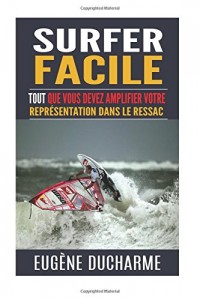 Surfer facile: Tout que vous devez amplifier votre représentation dans le ressac