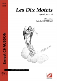 Les Dix Motets (édition critique): opus 6, 12 et 16