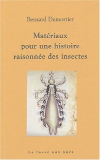 Matériaux pour une histoire raisonnée des insectes