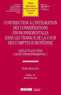 Contribution à l’intégration des considérations environnementales dans les travaux de la Cour des comptes européenne: Quelle place pour l’audit environnemental ? (79)