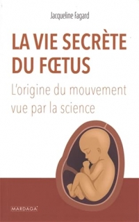 La vie secrète du fœtus