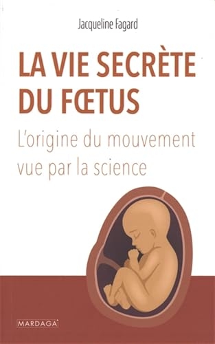 La vie secrète du fœtus
