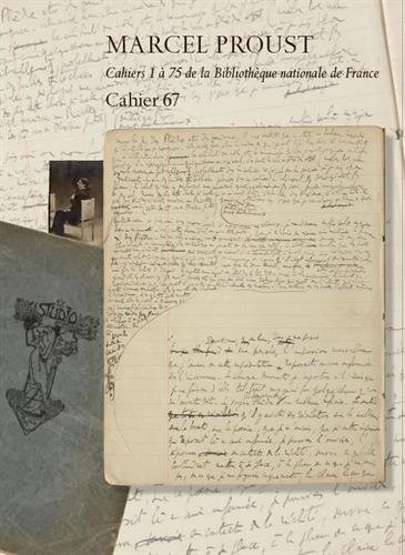 Marcel Proust, cahier 67 . Edition critique