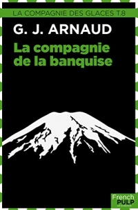 La Compagnie des Glaces: Tome 8 - La Compagnie de la banquise