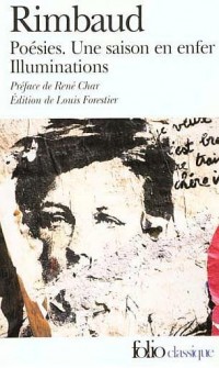Rimbaud : Poésies - Une saison en enfer - Illuminations