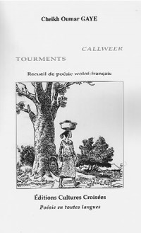 Tourments : Callweer. Edition bilingue français-wolof