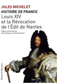 HISTOIRE DE FRANCE T13 LOUIS XIV ET LA REVOCATION 13 (13)