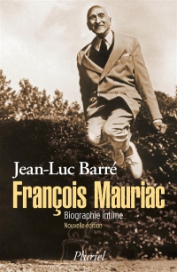 François Mauriac. Biographie intime