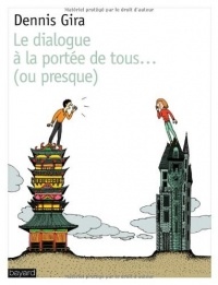 DIALOGUE A LA PORTEE DE TOUS.OU PRESQUE (LE)