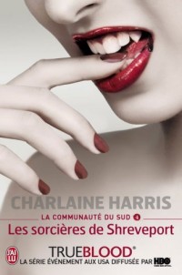 La communauté du Sud, Tome 4 : Les sorcières de Shreveport