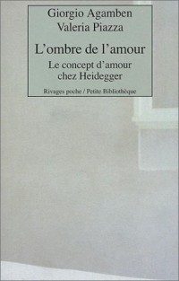 L'Ombre de l'amour : Le Concept de l'amour chez Heidegger