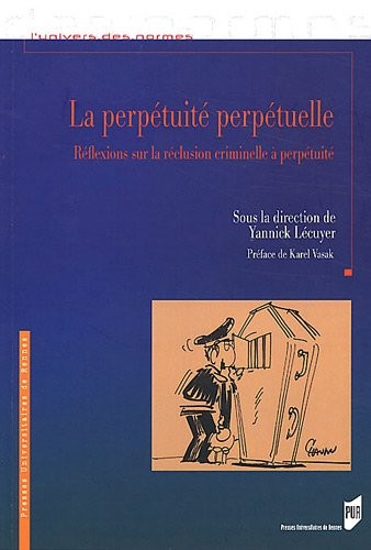 La perpétuité perpétuelle : Réflexion sur la réclusion criminelle à perpétuité