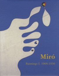 Mirò Joan, tome 1 : Catalogue raisonné, peintures 1908-1930