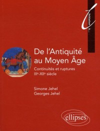 De l'Antiquite au Moyen Age Continuites & Ruptures Iiie Xiie Siecle