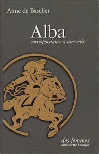 Alba : Correspondance à une voix