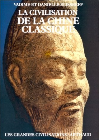 La Civilisation de la Chine classique [9782700306606]