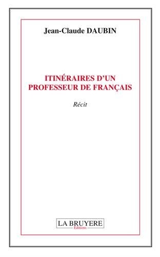 Itinéraires d'un professeur de français