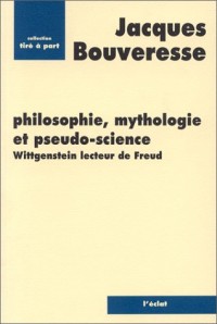 Philosophie, mythologie et pseudo-science: Wittgenstein lecteur de Freud