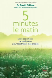 5 minutes le matin : Exercices simples de méditation pour les stressés très pressés