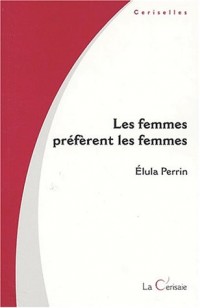 Les femmes préfèrent les femmes