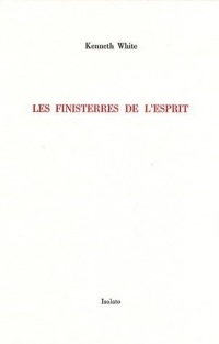 Les finisterres de l'esprit : Rimbaud, Segalen et moi-même