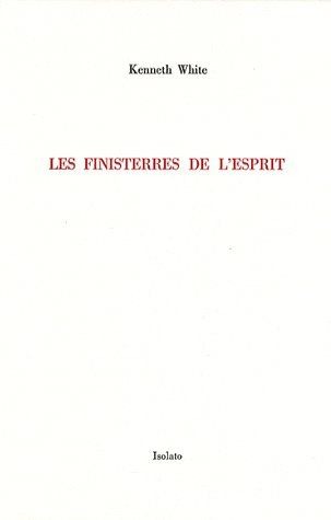 Les finisterres de l'esprit : Rimbaud, Segalen et moi-même