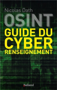 Osint: guide et méthodologie du cyber renseignement