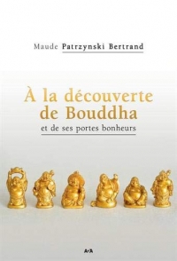 A la découverte de Bouddha et de ses portes bonheurs