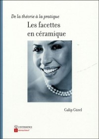 Les facettes en céramique : De la théorie à la pratique